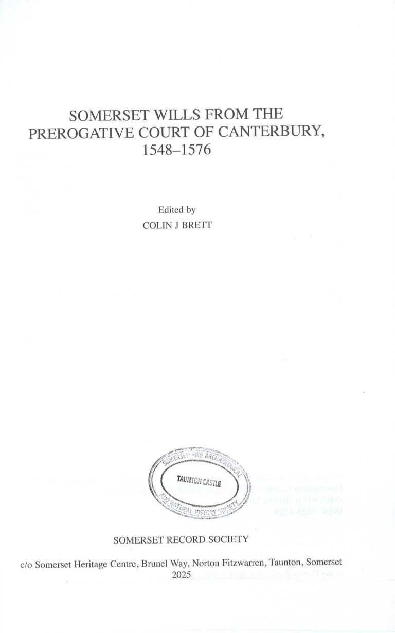 Somerset Wills from the Prerogative Court of Canterbury, 1548-1576 Edited by Colin J Brett (2025)
